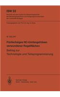 Fünfachsiges NC-Umfangsfräsen verwundener Regelflächen: Beitrag zur Technologie und Teileprogrammierung(33 ISW Forschung und Praxis)