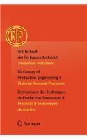 Wörterbuch Der Fertigungstechnik / Dictionary of Production Engineering / Dictionnaire Des Techniques de Production Mécanique Vol. II