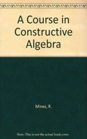 A Course in Constructive Algebra