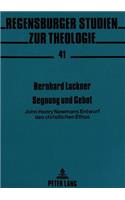 Segnung Und Gebot: John Henry Newmans Entwurf Des Christlichen Ethos(41 Regensburger Studien Zur Theologie)