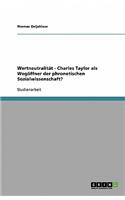Wertneutralität - Charles Taylor als Wegöffner der phronetischen Sozialwissenschaft?