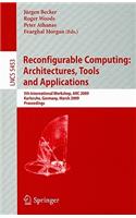 Reconfigurable Computing: Architectures, Tools and Applications