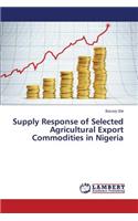 Supply Response of Selected Agricultural Export Commodities in Nigeria