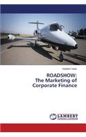 Roadshow: The Marketing of Corporate Finance