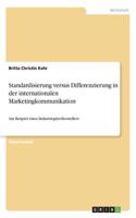 Standardisierung versus Differenzierung in der internationalen Marketingkommunikation