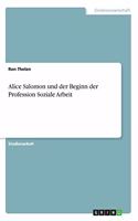 Alice Salomon und der Beginn der Profession Soziale Arbeit