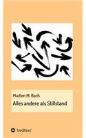 Alles andere als Stillstand