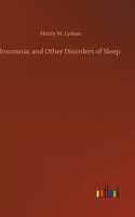 Insomnia; and Other Disorders of Sleep
