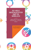 So viele Geschlechter gibt es wirklich: Arbeitsbuch für den Unterricht 1. Auflage 2023/24