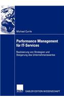 Performance Management für IT-Services: Realisierung von Strategien und Steigerung des Unternehmenswertes(German)