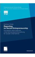 Reporting Im Social Entrepreneurship: Konzeption Einer Externen Unternehmensberichterstattung Für Soziale Unternehmer