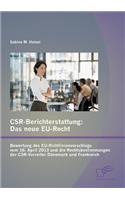 CSR-Berichterstattung - Das neue EU-Recht: Bewertung des EU-Richtlinienvorschlags vom 16. April 2013 und die Rechtsbestimmungen der CSR-Vorreiter Dänemark und Frankreich(German)