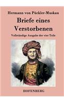 Briefe eines Verstorbenen: Vollständige Ausgabe der vier Teile