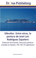 Gibraltar. Entre otras, la postura de José Luis Rodríguez Zapatero