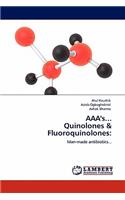 AAA's... Quinolones & Fluoroquinolones