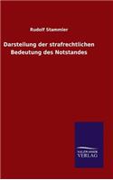 Darstellung der strafrechtlichen Bedeutung des Notstandes: (German)