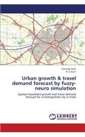 Urban Growth & Travel Demand Forecast by Fuzzy-Neuro Simulation