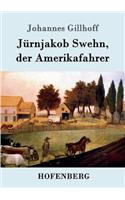 Jürnjakob Swehn, der Amerikafahrer