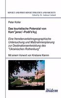 touristische Potenzial von Kamjanez-Podilsky. Eine fremdenverkehrsgeographische Untersuchung der Zukunftsperspektiven und Massnahmenplanung zur Destinationsentwicklung des Ukrainischen Rothenburg