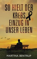 So hielt der Krebs Einzug in unser Leben