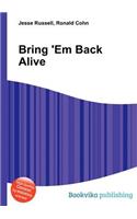 Bring 'em Back Alive: (English)