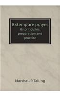 Extempore Prayer Its Principles, Preparation and Practice