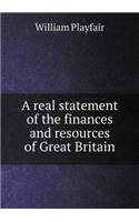 A real statement of the finances and resources of Great Britain: (English)