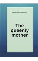 The queenly mother