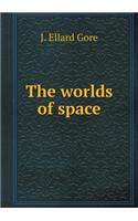 The Worlds of Space