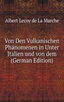 Von Den Vulkanischen Phanomenen in Unter Italien und von dem (German Edition)