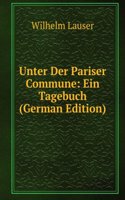 Unter Der Pariser Commune: Ein Tagebuch (German Edition)