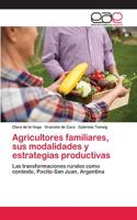 Agricultores familiares, sus modalidades y estrategias productivas