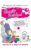 Family and School: For the parents who are eager to enhance and supplement their children's upbringing and education