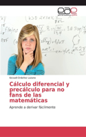 Cálculo diferencial y precálculo para no fans de las matemáticas