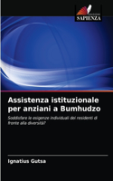 Assistenza istituzionale per anziani a Bumhudzo