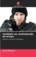 Combate ao contrabando de armas