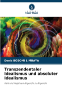 Transzendentaler Idealismus und absoluter Idealismus