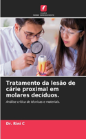 Tratamento da lesão de cárie proximal em molares decíduos.