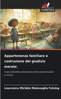 Appartenenza familiare e costruzione del giudizio morale