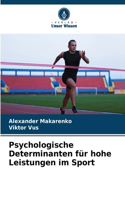 Psychologische Determinanten für hohe Leistungen im Sport