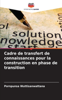 Cadre de transfert de connaissances pour la construction en phase de transition