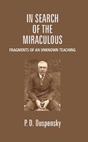 In Search of the Miraculous: Fragments of an Unknown Teaching