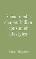 Social media shapes Indian consumer lifestyles