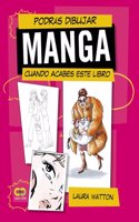 Podras dibujar MANGA cuando acabes este libro