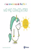 Las emociones de Gaston. No me concentro