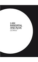 Gil J. Wolman. I Am Immortal and Alive