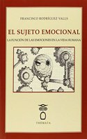El sujeto emocional: La funcion de las emociones en la vida humana