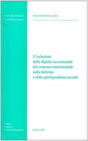 L'Esclusione Della Dignita' Sacramentale Dal Consenso Matrimoniale Nella Dottrina E Nella Giurisprudenza Recenti