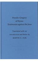Pseudo-Gregory of Nyssa: <i>Testimonies against the Jews</i>