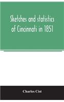 Sketches and statistics of Cincinnati in 1851